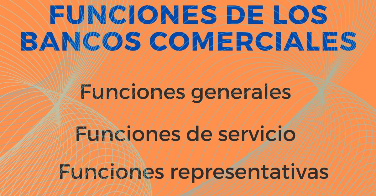 ¿Qué Es Un Banco Comercial? Funciones Del Banco Comercial